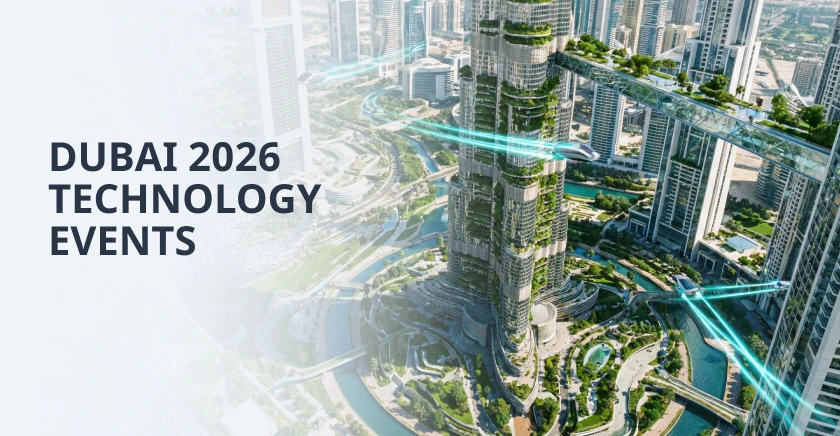 Dubai Tech Events 2026: The Definitive Guide for Startups and Investors