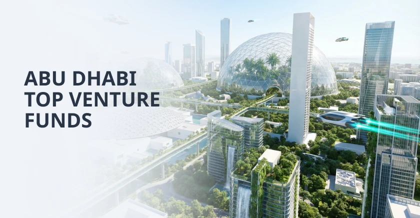 A Definitive Roundup of Abu Dhabi’s Top Venture Capital Funds